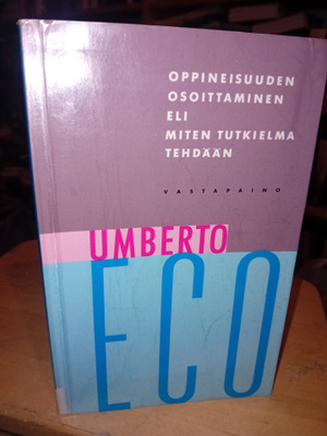 Umberto Eco : Oppineisuuden osoittaminen eli miten tutkielma