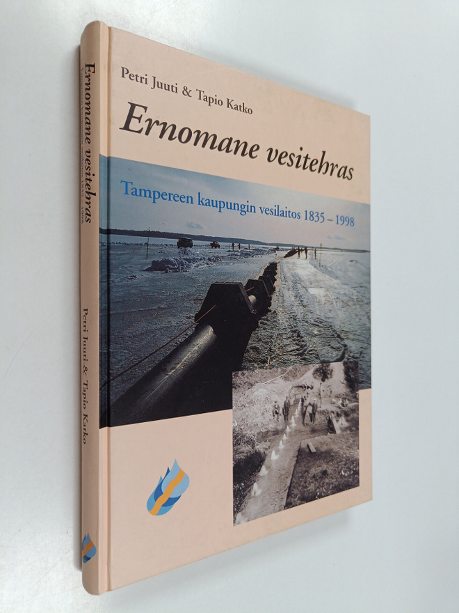 Petri Juuti : Ernomane vesitehras : Tampereen kaupungin v...