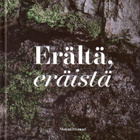 k, Monni Himari - Erältä, eräistä (1. painos) - pikkukuva 1