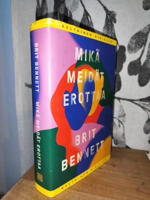 Brit Bennett - Mikä meidät erottaa - 1.p.