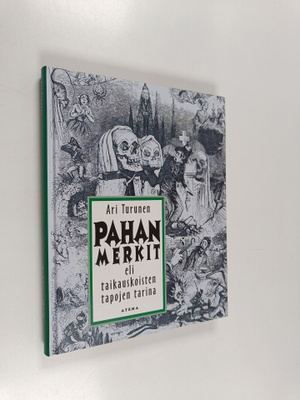 Ari Turunen : Pahan merkit, eli, Taikauskoisten tapojen t...