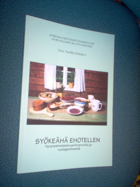SYÖKEÄHÄ EHOTELLEN - Hyrynsalmelaisia perinneruokia ja...