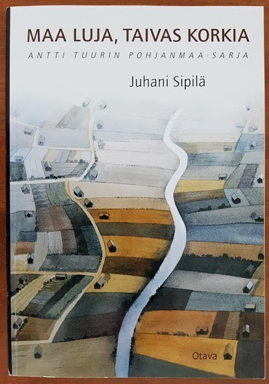 Juhani Sipilä: Maa luja, taivas korkia