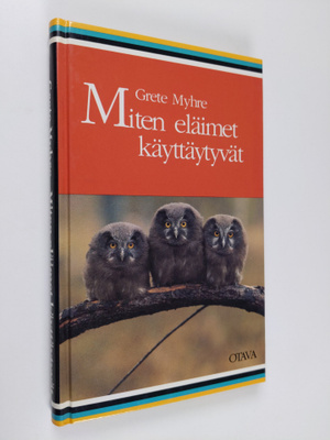 Grete Myhre : Miten eläimet käyttäytyvät