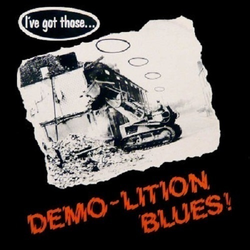 I`VE GOT THOSE...DEMO-LITION BLUES! kok 1983 ...uk punk