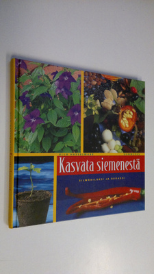Ulla Hasselmark : Kasvata siemenestä