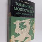 J. K. Paasikivi : Toimintani Moskovassa ja Suomessa 1939-... - pikkukuva 1