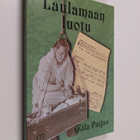 Eila Patjas : Laulamaan luotu : nainen subjektina Suomenl... - pikkukuva 1