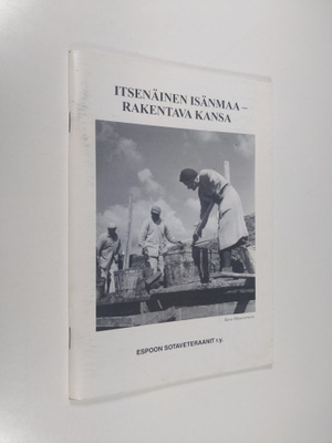 Itsenäinen isänmaa : rakentava kansa