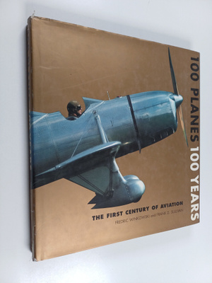 Fredric Winkowski : 100 planes, 100 years : the first cen...