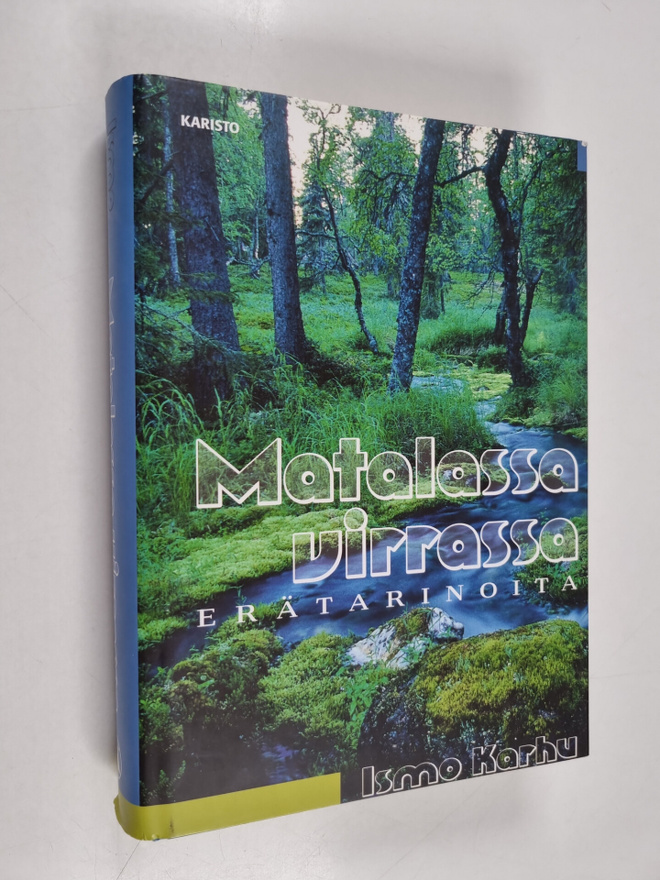 Ismo Karhu : Matalassa virrassa