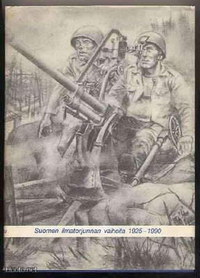 Yön yli päivään: Suomen ilmatorjunnan vaiheita 1925-1990
