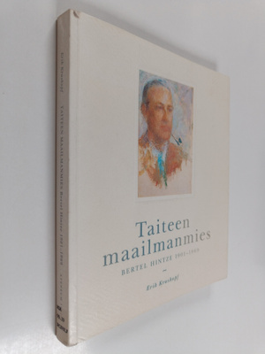 Erik Kruskopf : Taiteen maailmanmies : Bertel Hintze 1901...