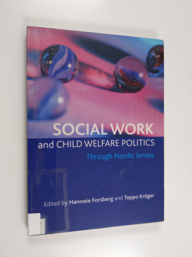 Teppo Kröger ym. : Social Work and Child Welfare Politics...