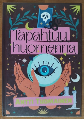 Antti Tuomainen: Tapahtuu huomenna