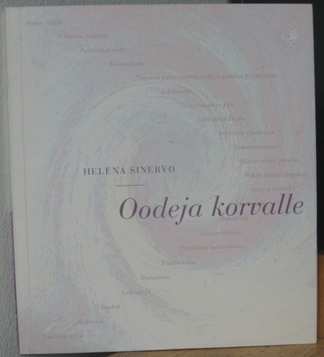 Helena Sinervo: Oodeja korvalle, Wsoy 2003. 80 s.
