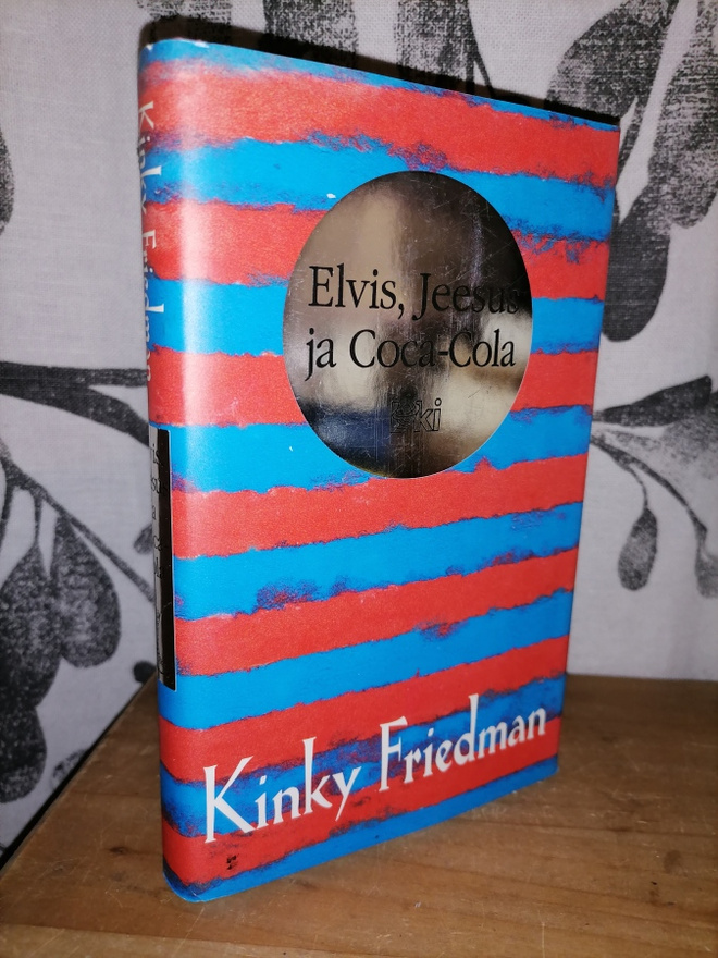 Kinky Friedman - Elvis, Jeesus ja Coca-Cola 1.p.1996