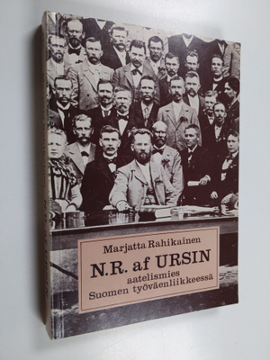 Marjatta Rahikainen : N. R. af Ursin : aatelismies Suomen...