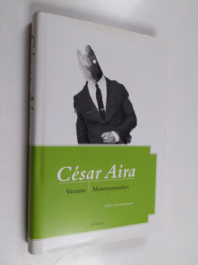 Cesar Aira : Varamo ; Maisemamaalari : kaksi pienoisromaania