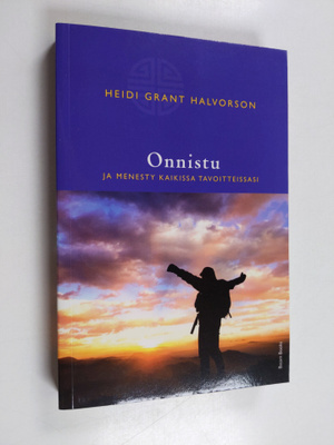 Heidi Grant Halvorson : Onnistu ja menesty kaikissa tavoi...
