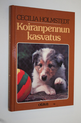 Cecilia Holmstedt : Koiranpennun kasvatus