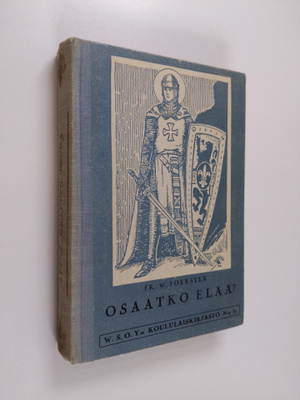 Friedrich Wilhelm Foerster : Osaatko elää? : kirja pojill...
