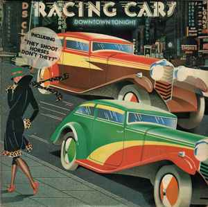 Racing Cars - Downtown Tonight LP