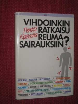Vihdoinkin ratkaisu reumasairauksiin Kossila, Pentti