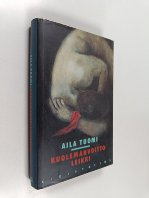 Aila Tuomi : Kuolemanvoittoleikki (signeerattu, tekijän o...