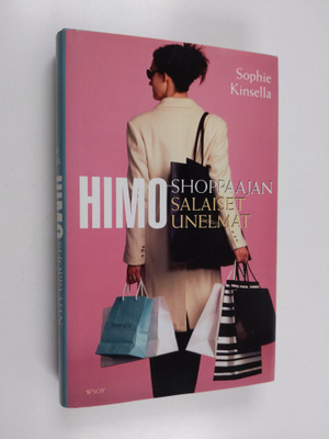Sophie Kinsella : Himoshoppaajan salaiset unelmat