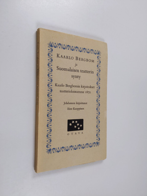 Kaarlo Bergbom : Kaarlo Bergbom ja suomalainen teatterin ...