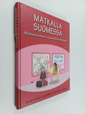 Matkalla Suomessa : maahanmuuttanut ohjauksella kotoutumaan