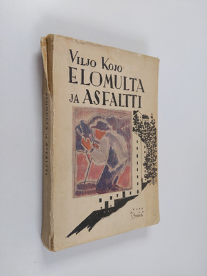 Viljo Kojo : Elomulta ja asfaltti