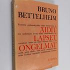 Bruno Bettelheim : Äidit lapset ongelmat - pikkukuva 1