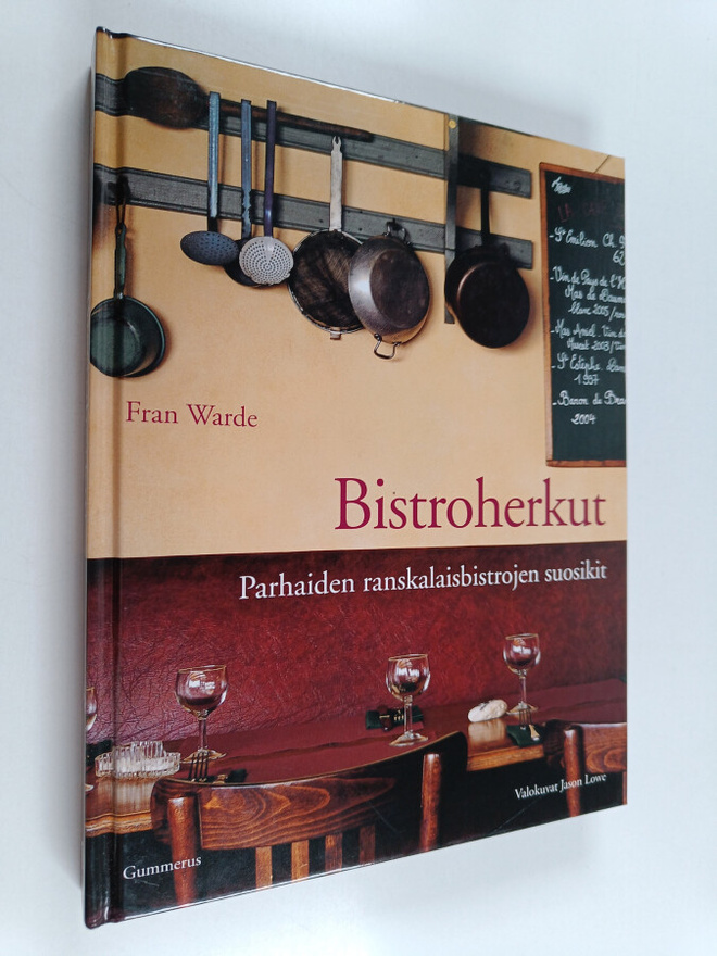 Fran Warde : Bistroherkut : parhaiden ranskalaisbistrojen...