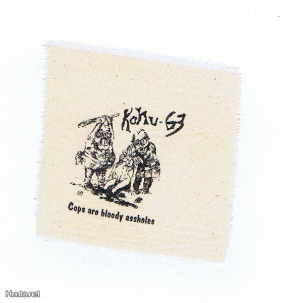 KOHU-63 cops are bloody assholes 10cm x 10cm KANGASMERKKI