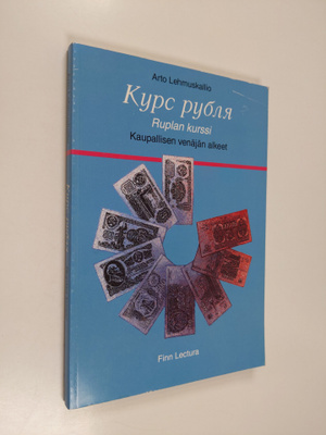 Arto Lehmuskallio : Kurs rubla = Ruplan kurssi : kaupalli...