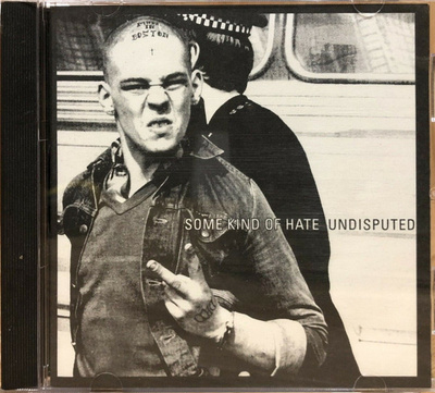 Some Kind Of Hate – Undisputed CD