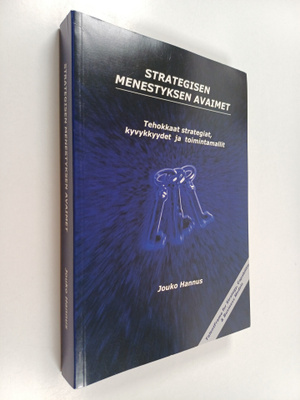 Jouko Hannus : Strategisen menestyksen avaimet : tehokkaa...
