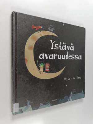 Oliver Jeffers : Ystävä avaruudessa
