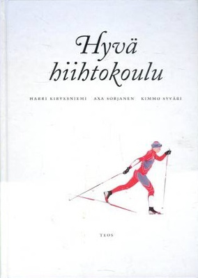 Axa Sorjanen, Harri Kirvesniemi: Hyvä hiihtokoulu