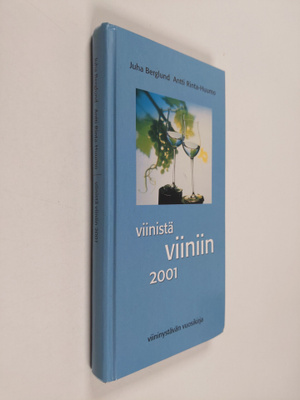 Juha Berglund : Viinistä viiniin 2001 : Viini-lehden vuos...