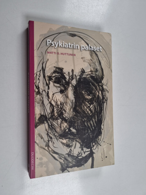 Matti O. Huttunen : Psykiatrin palasia (signeerattu, teki...