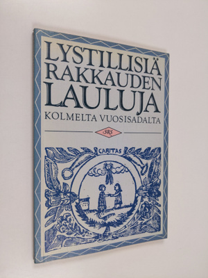 Terttu (toim.) Kaivola : Lystillisiä rakkauden lauluja ko...