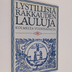 Terttu (toim.) Kaivola : Lystillisiä rakkauden lauluja ko... - pikkukuva 1