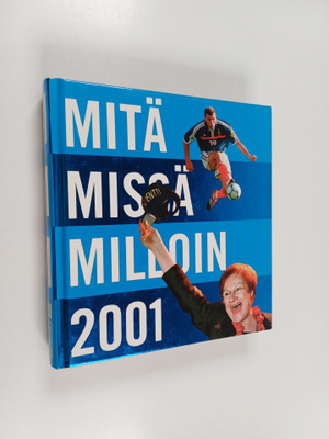 Mitä missä milloin 2001 : kansalaisen vuosikirja