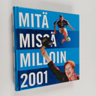 Mitä missä milloin 2001 : kansalaisen vuosikirja - pikkukuva 1