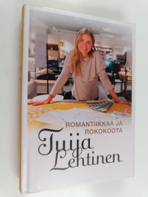 Tuija Lehtinen : Romantiikkaa ja rokokoota