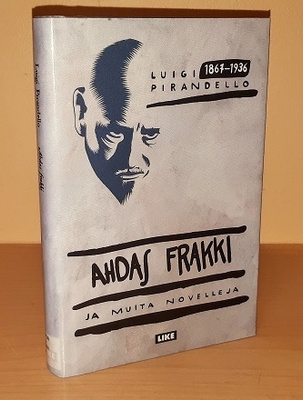 Luigi Pirandello : Ahdas frakki ja muita novelleja