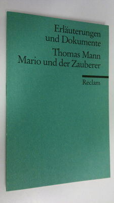 Thomas Mann : Mario und der Zauberer ; Erläuterungen und ...